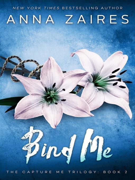 Title details for Bind Me by Anna Zaires - Available